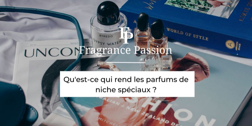 Qu'est-ce qui rend les parfums de niche si spéciaux ?