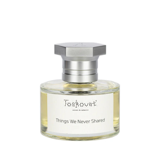 THINGS WE NEVER SHARED - TOSKOVAT